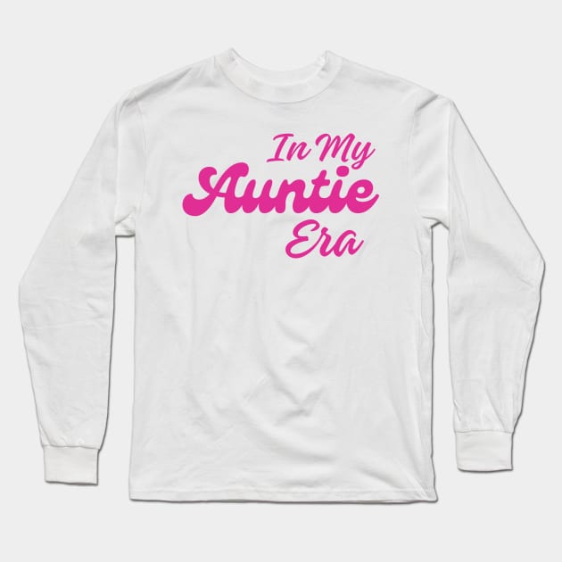 In My Auntie Era Long Sleeve T-Shirt by Thoratostore